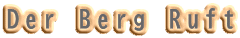 Der Berg Ruft
